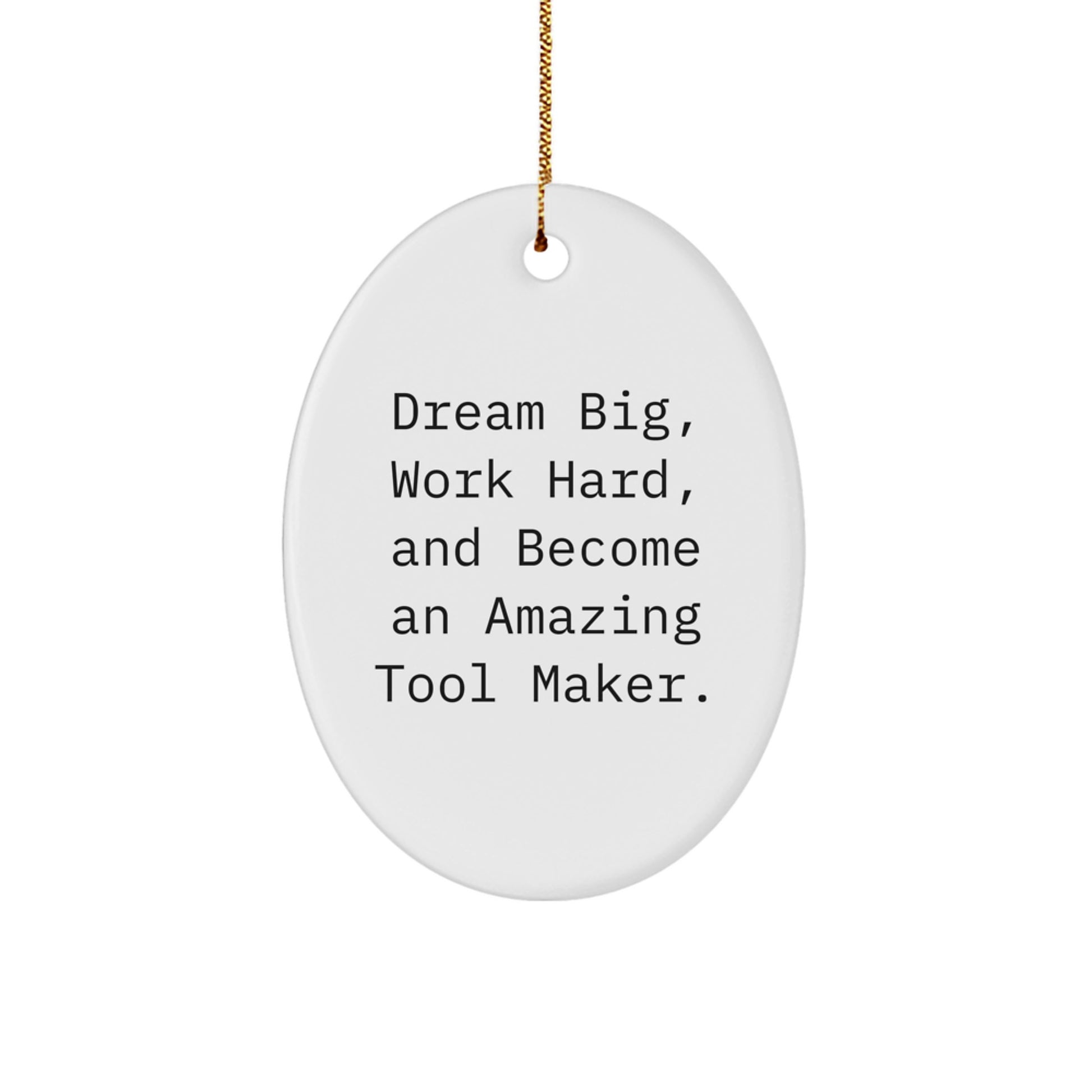 Tool Maker Gifts from Friends to Family - Oval Ornament with Inspirational Quote - Christmas Unique Presents - Image 1