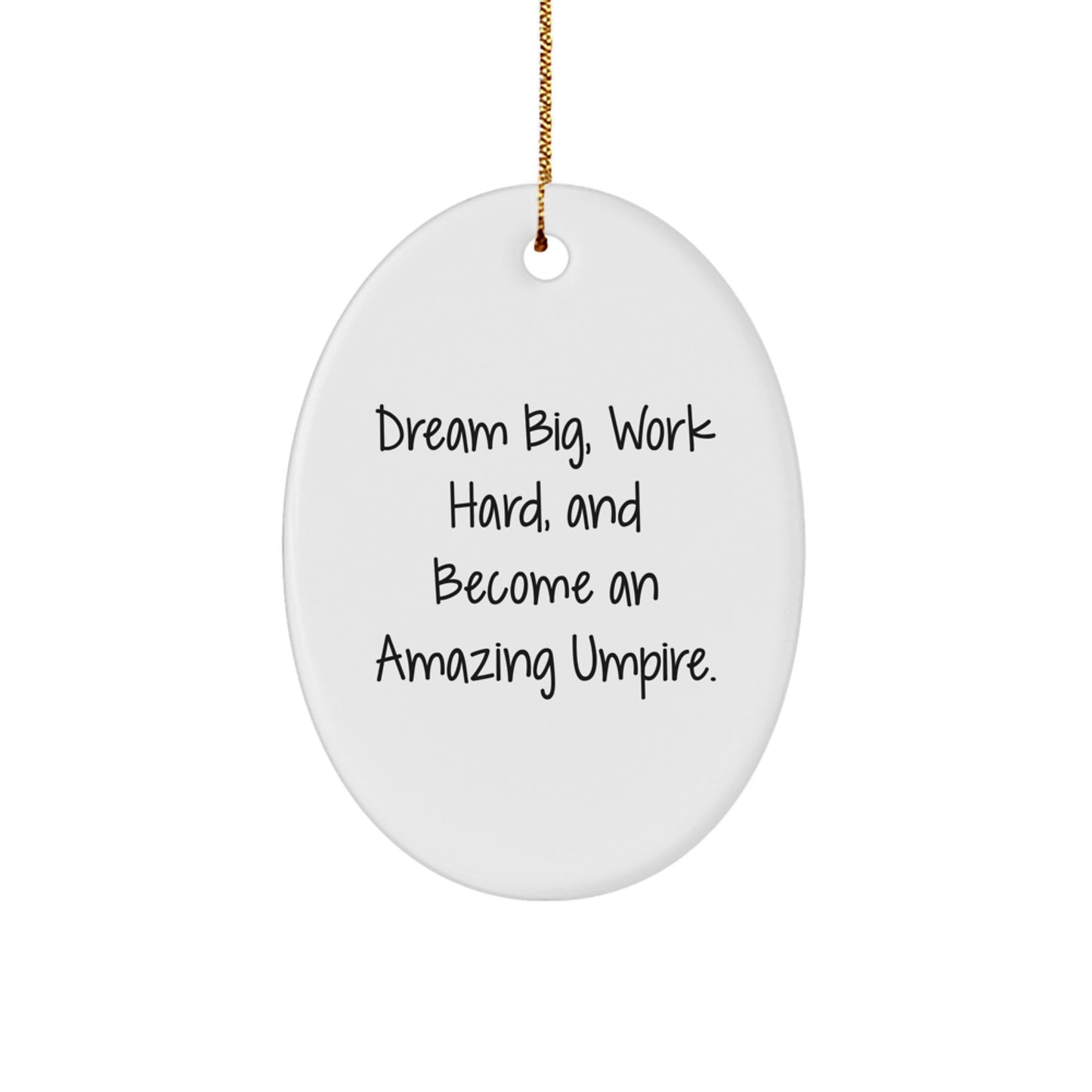 Umpire Gifts, Inspirational Oval Ornament, Dream Big, Gifts from Friends, Umpire Christmas, Ideal Gifts for Umpire Lovers - Image 1