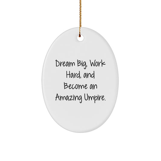 Umpire Gifts, Inspirational Oval Ornament, Dream Big, Gifts from Friends, Umpire Christmas, Ideal Gifts for Umpire Lovers - Image 1