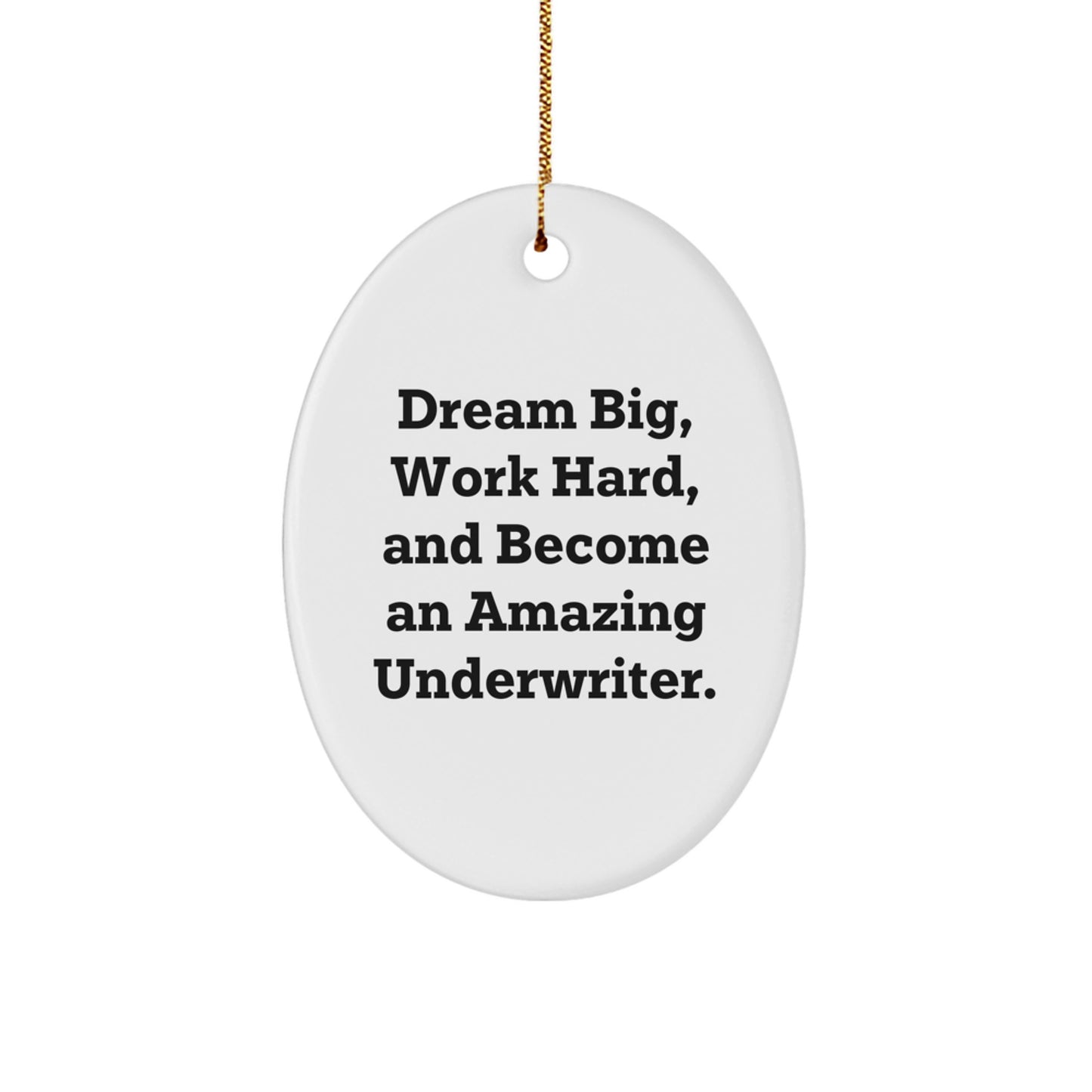 Underwriter Gifts for Men, Women, or Coworkers - Dream Big Oval Ornament, Unique Christmas Unique Gifts from Friends for Family - Image 1