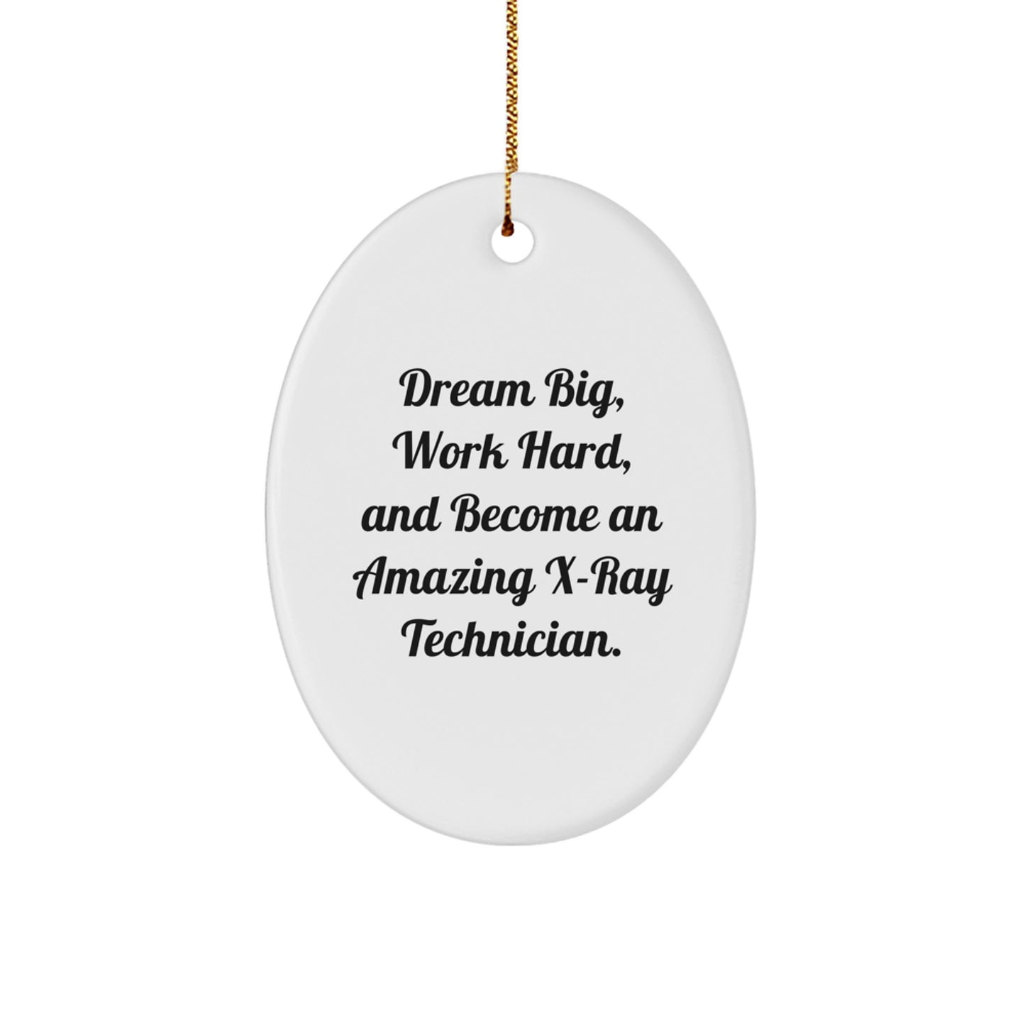 Dream Big X-Ray Technician Gifts from Friends, Inspirational Oval Ornament for X-Ray Technician, Christmas Unique Presents for Her Him Men Women Coworkers Family - Image 1