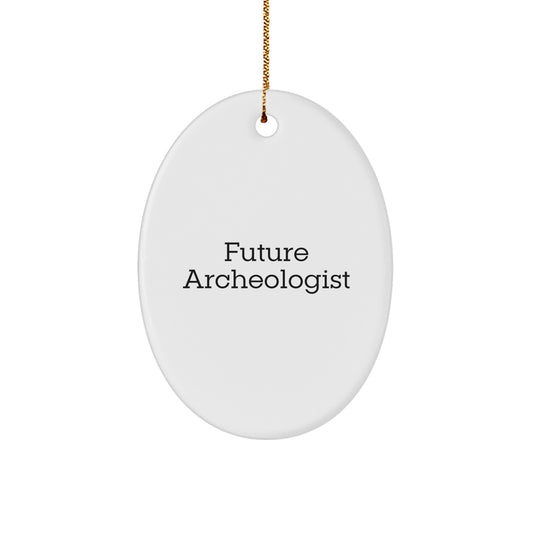 Funny Future Archeologist Oval Ornament Gifts from Family for Christmas - Image 1