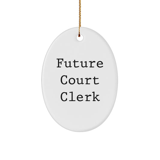Funny 'Future Court Clerk' Oval Ornament, Gifts from Friends for Court Clerk, Unique Christmas Unique Gifts - Image 1