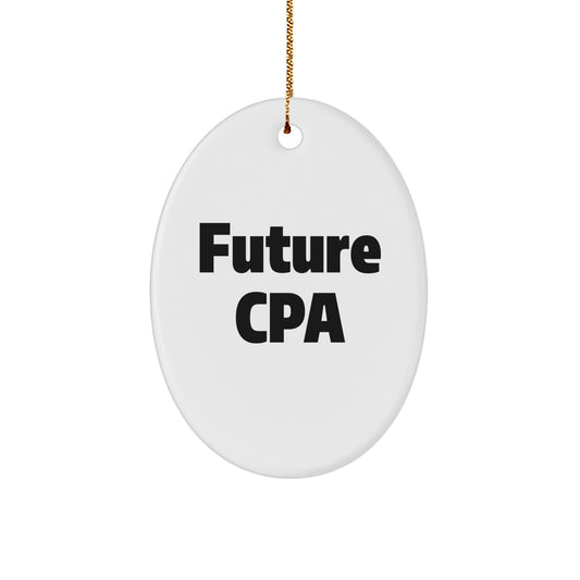 Funny Future CPA Quote Oval Ornament, Gifts from Friends for Future CPAs, Unique White Oval Shape, Perfect for Christmas Decorating, CPA Gifts, Oval Ornament, Funny Quote - Image 1