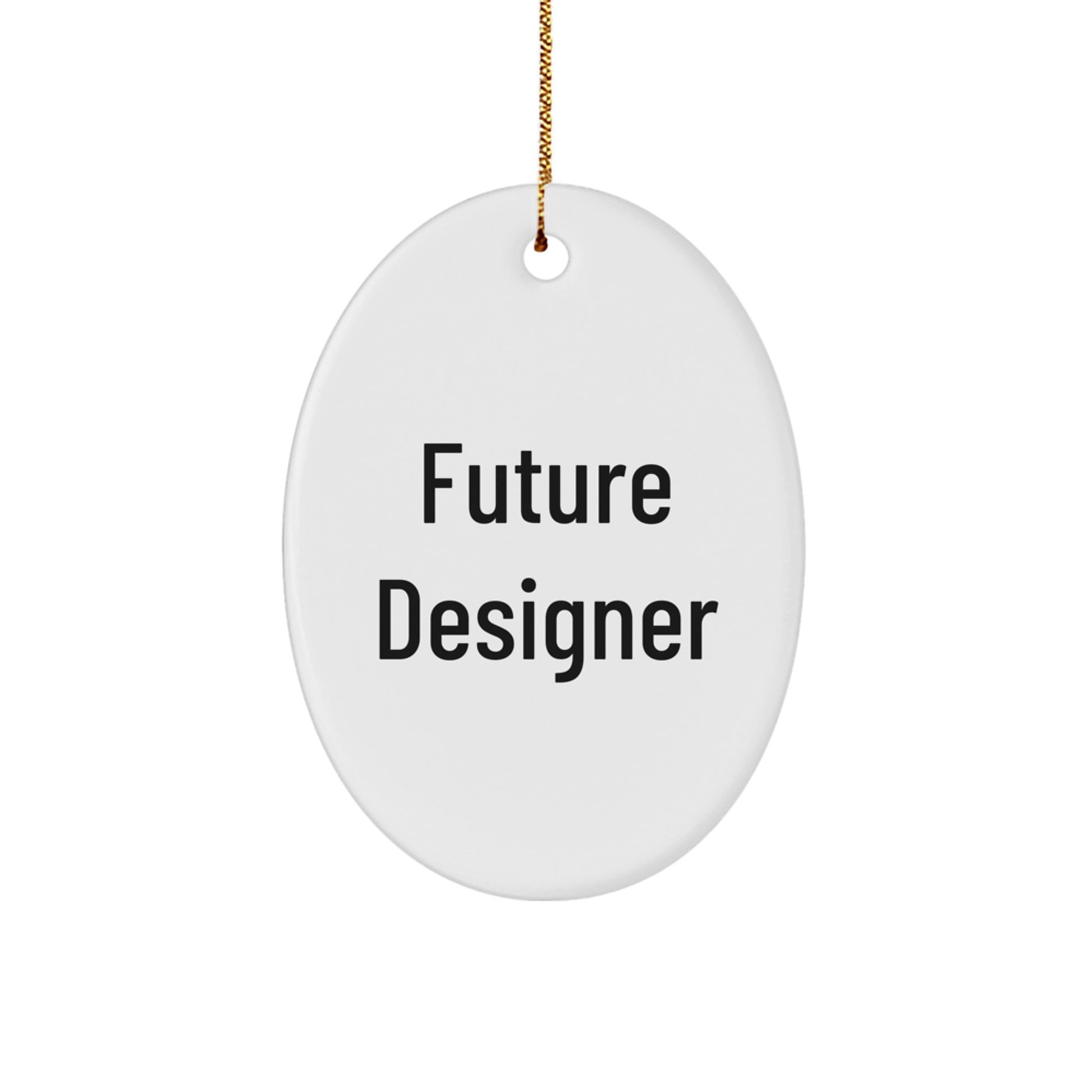Gifts from Friends, Family & Coworkers - Funny Future Designer Oval Ornament, White, 3.25" tall, Durable MDF, Sublimation Printing, Perfect for Christmas Decorations, Designer Gifts - Image 1