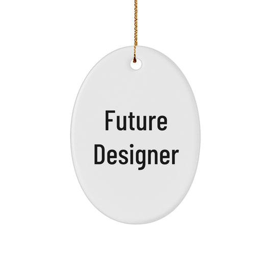 Gifts from Friends, Family & Coworkers - Funny Future Designer Oval Ornament, White, 3.25" tall, Durable MDF, Sublimation Printing, Perfect for Christmas Decorations, Designer Gifts - Image 1
