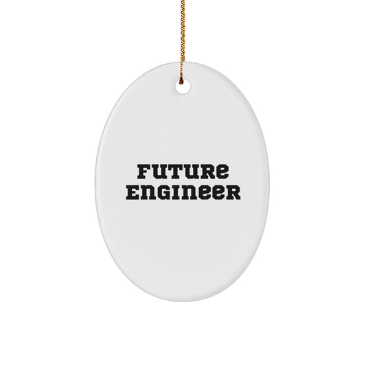 Funny Quote Oval Ornament Gifts from Engineer Friends, Perfect Engineer Christmas Unique Gifts for Men, Women, Coworkers - 'Future Engineer' Oval Ornament - Image 1