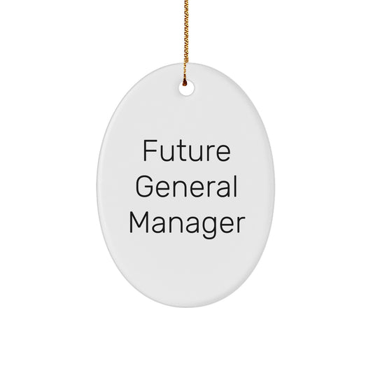 Funny General Manager Gifts from Family - Inspirational Oval Ornament for Future General Manager - White, 3.25" Tall, Christmas Unique Gifts for Him - Image 1