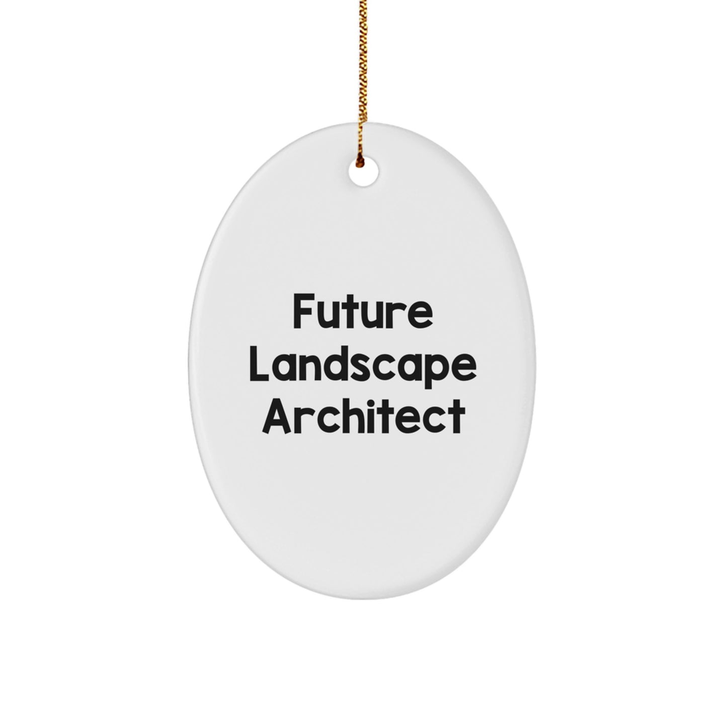Funny Future Landscape Architect Gifts from Mom, Christmas Unique Oval Ornament for Men, Women, Friends or Coworkers who Love Landscape Architect Profession - Image 1