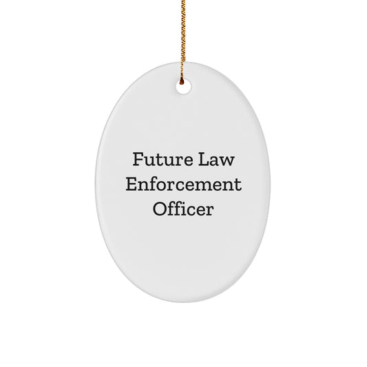 Gifts from Family for Future Law Enforcement Officer - Inspirational Oval Ornament for Law Enforcement Officer Gifts, Funny Law Enforcement Officer Christmas Unique Gifts - Image 1