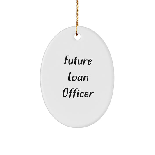 Funny Future Loan Officer Oval Ornament Gifts from Friends for Loan Officer Christmas Unique Gifts - Image 1