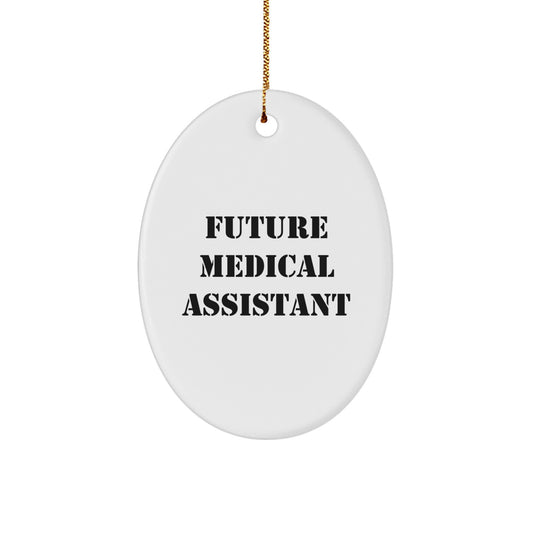 Future Medical Assistant Oval Ornament, Gifts from Family to Future Medical Assistant, Inspirational Quote, White Oval Ornament, Christmas Unique Gifts - Image 1