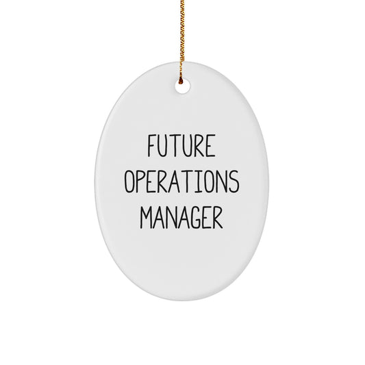 Funny Future Operations Manager Quote Oval Ornament, Gifts from Men to Operations Manager, Christmas Unique Gifts - Image 1