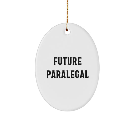 Funny Future Paralegal Oval Ornament Gifts from Friends, Coworkers, or Family - Inspirational Quote - Image 1