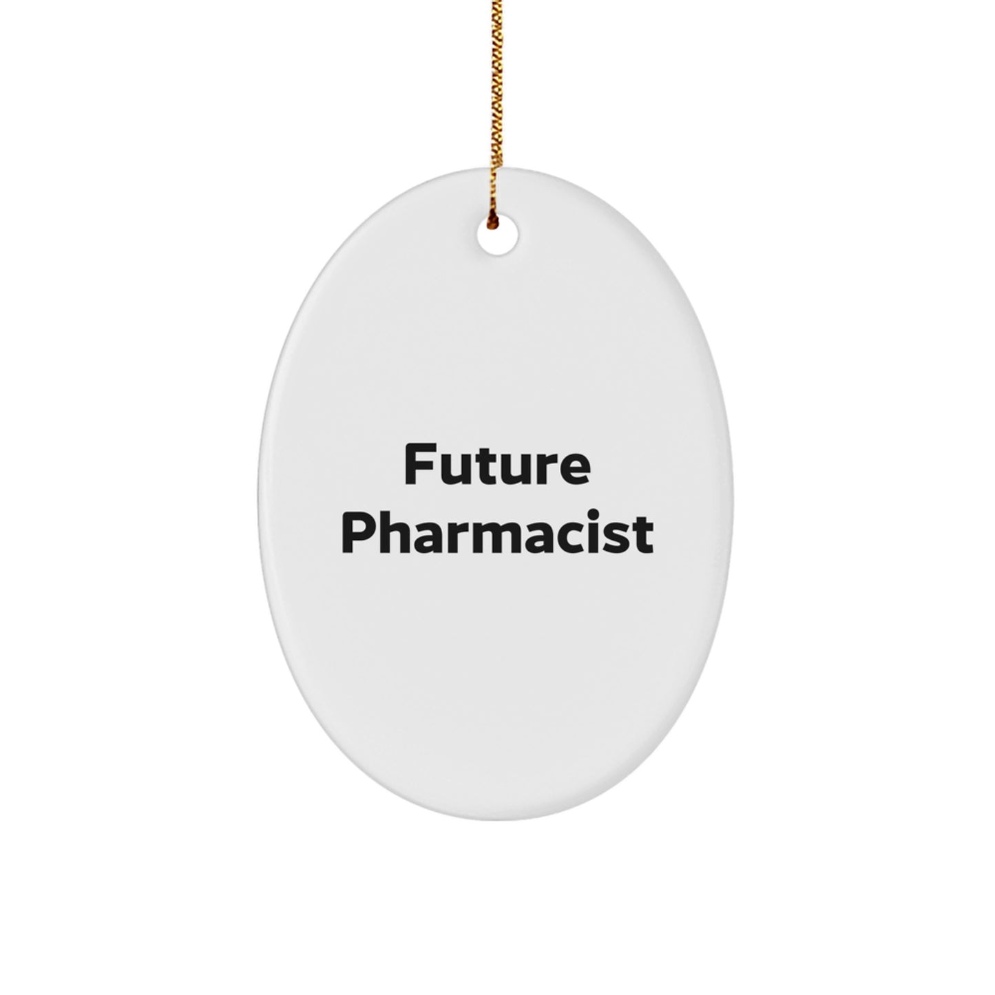 Funny Pharmacist Gifts, Future Pharmacist Oval Ornament, Christmas Memorable Present for Pharmacist Men, Gifts from Family - Image 1