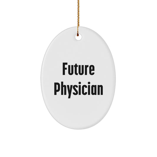 Funny Future Physician Oval Ornament Gifts from Men to Physician Coworkers, Physician Christmas Unique Gifts - Image 1