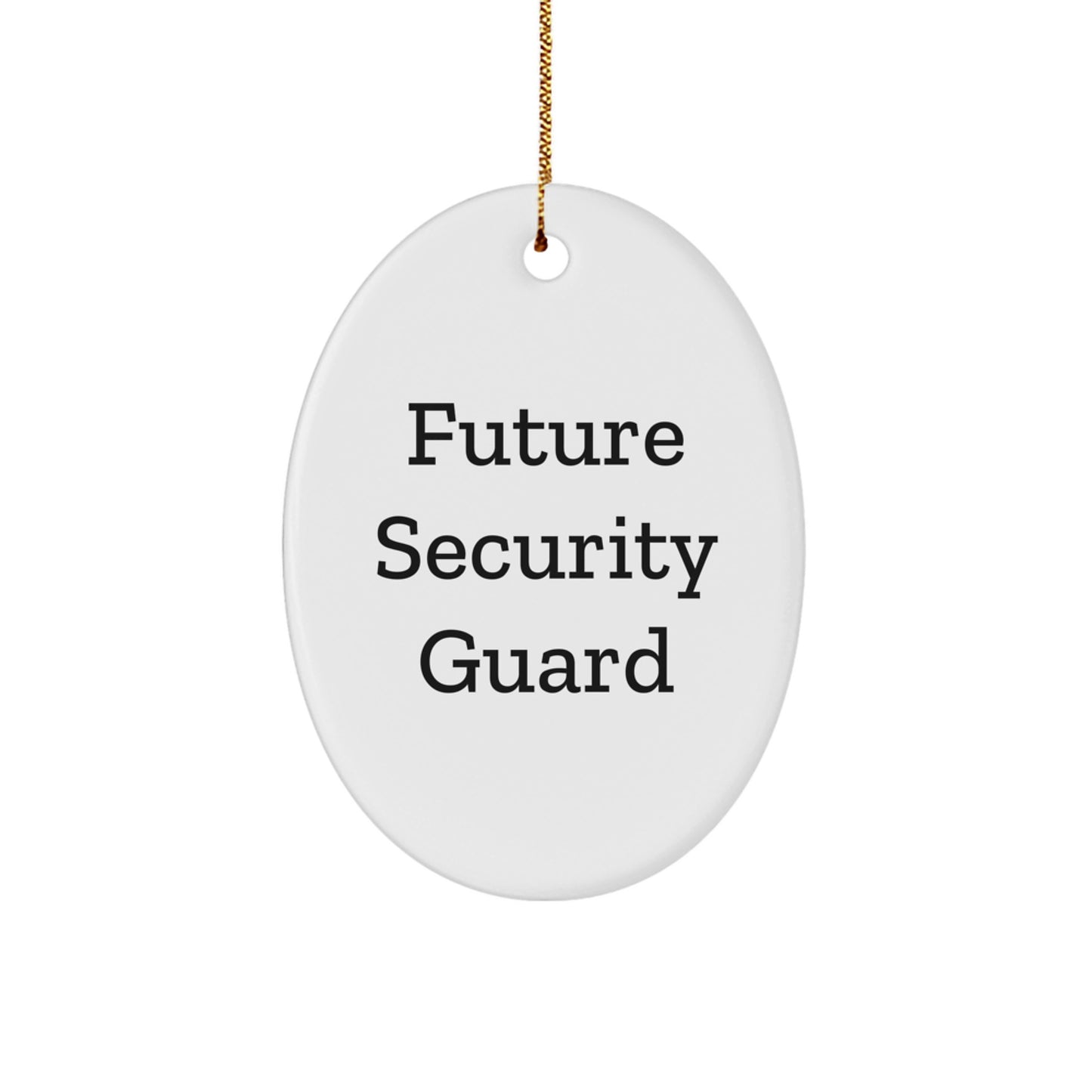 Fun Funny Future Security Guard Oval Ornament Gifts from Family for Christmas Unique Decorations - Image 1