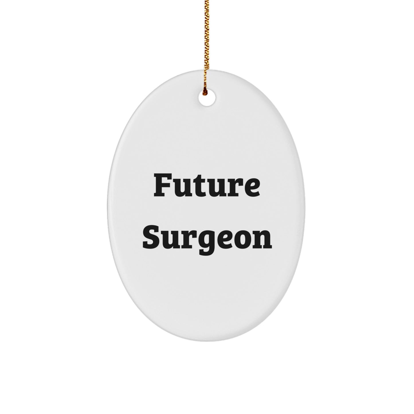 Inspirational Surgeon Gifts from Men to Future Surgeons - Oval Ornament for Christmas - Image 1