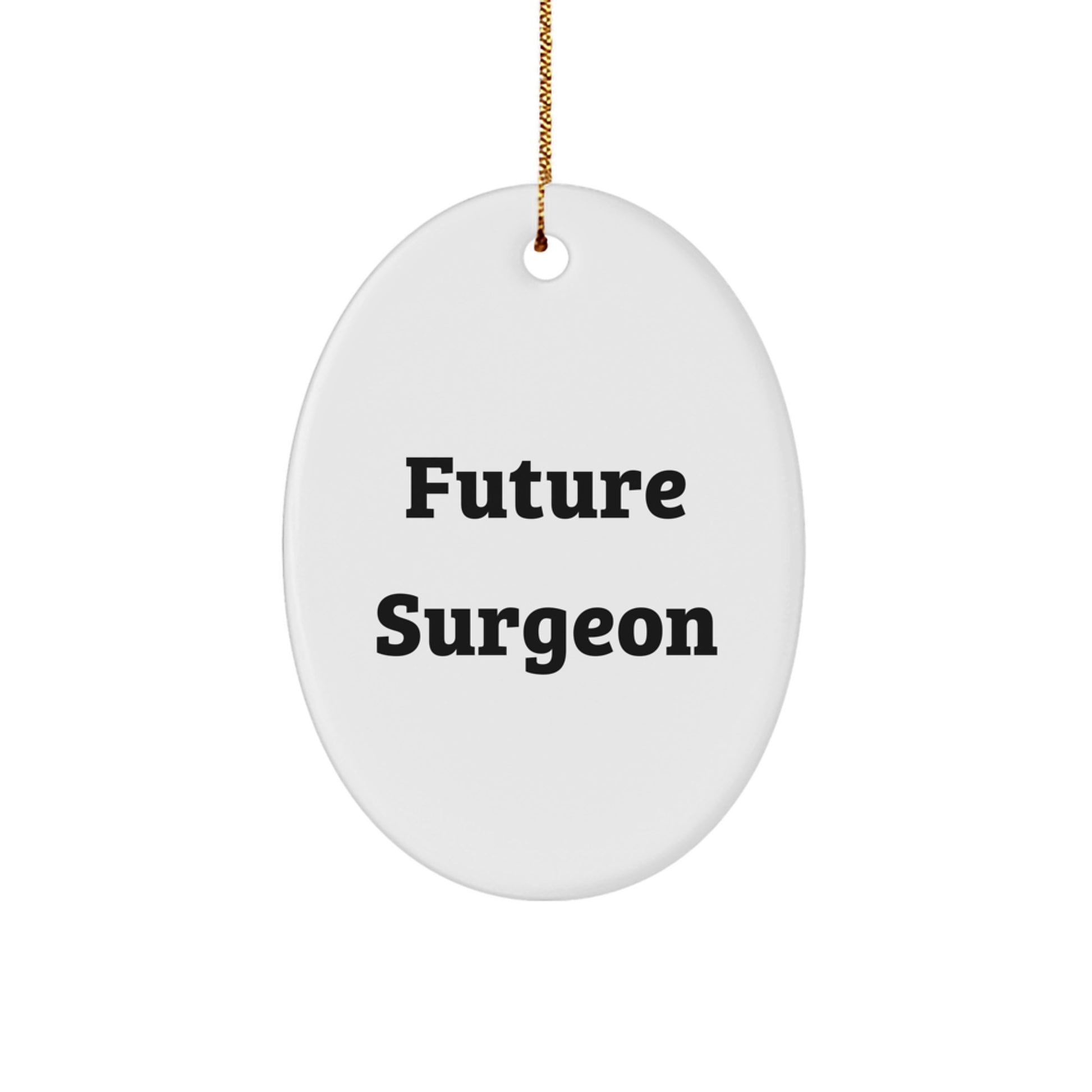 Inspirational Surgeon Gifts from Men to Future Surgeons - Oval Ornament for Christmas - Image 1