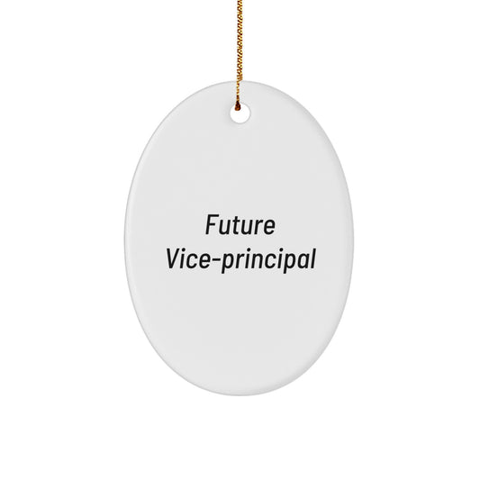 Funny Vice-Principal Quotes Oval Ornament, Gifts from Friends, for Vice-Principal, Unique Christmas Unique Gifts, Oval Decor - Image 1
