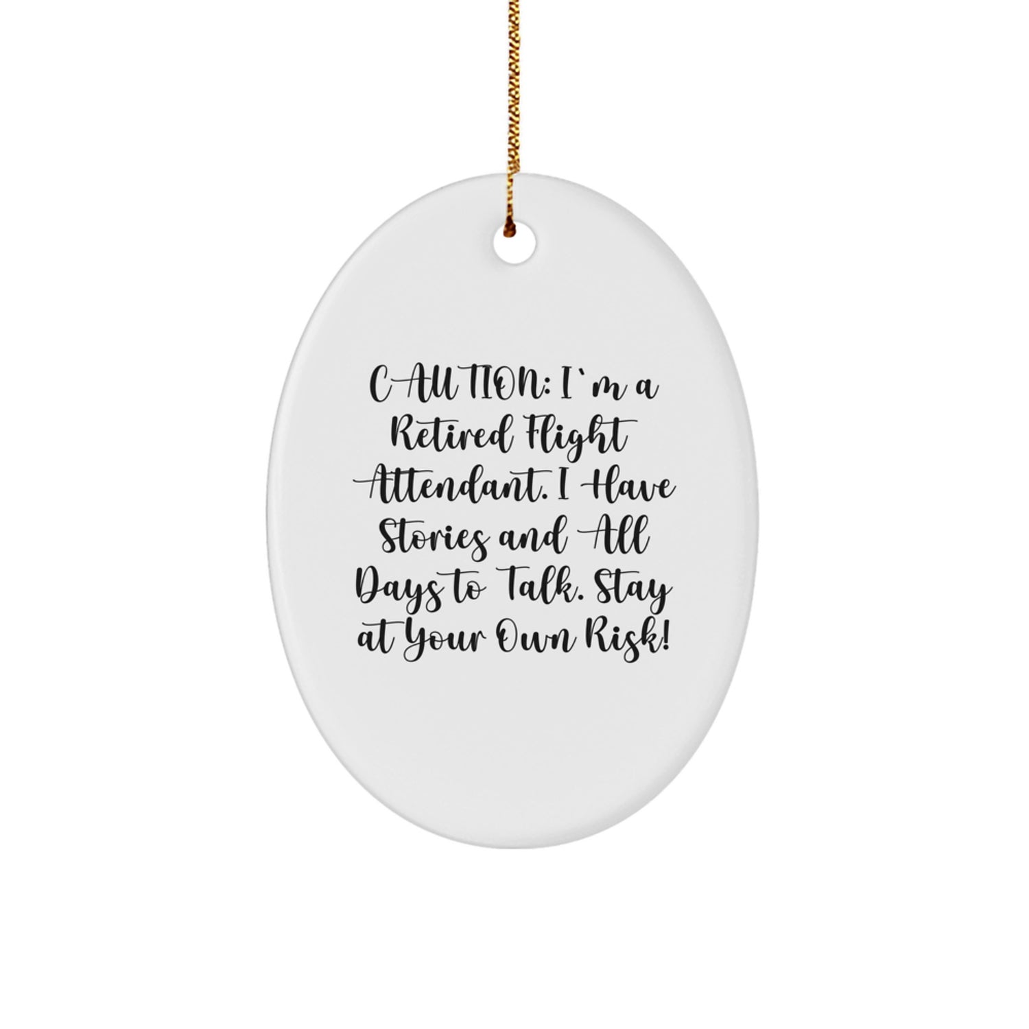 Funny Flight Attendant Gifts, Oval Ornament, 'I Have Stories And All Days To Talk' Quote, Gifts from Men to Flight Attendant Coworkers for Christmas - Image 1