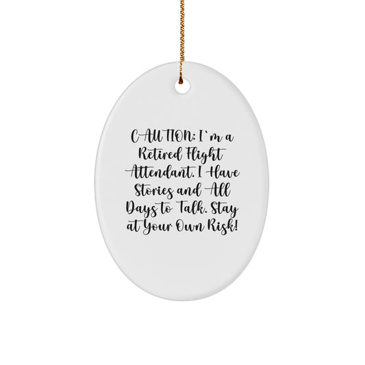 Funny Flight Attendant Gifts, Oval Ornament, 'I Have Stories And All Days To Talk' Quote, Gifts from Men to Flight Attendant Coworkers for Christmas - Image 1