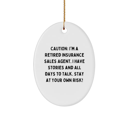 Funny Insurance Sales Agent Gifts, Oval Ornament for Insurance Sales Agents, Caution: I'm A Retired Insurance Sales Agent, Festive Christmas Unique Gift for Insurance Sales Agent Friends, Family - Image 1