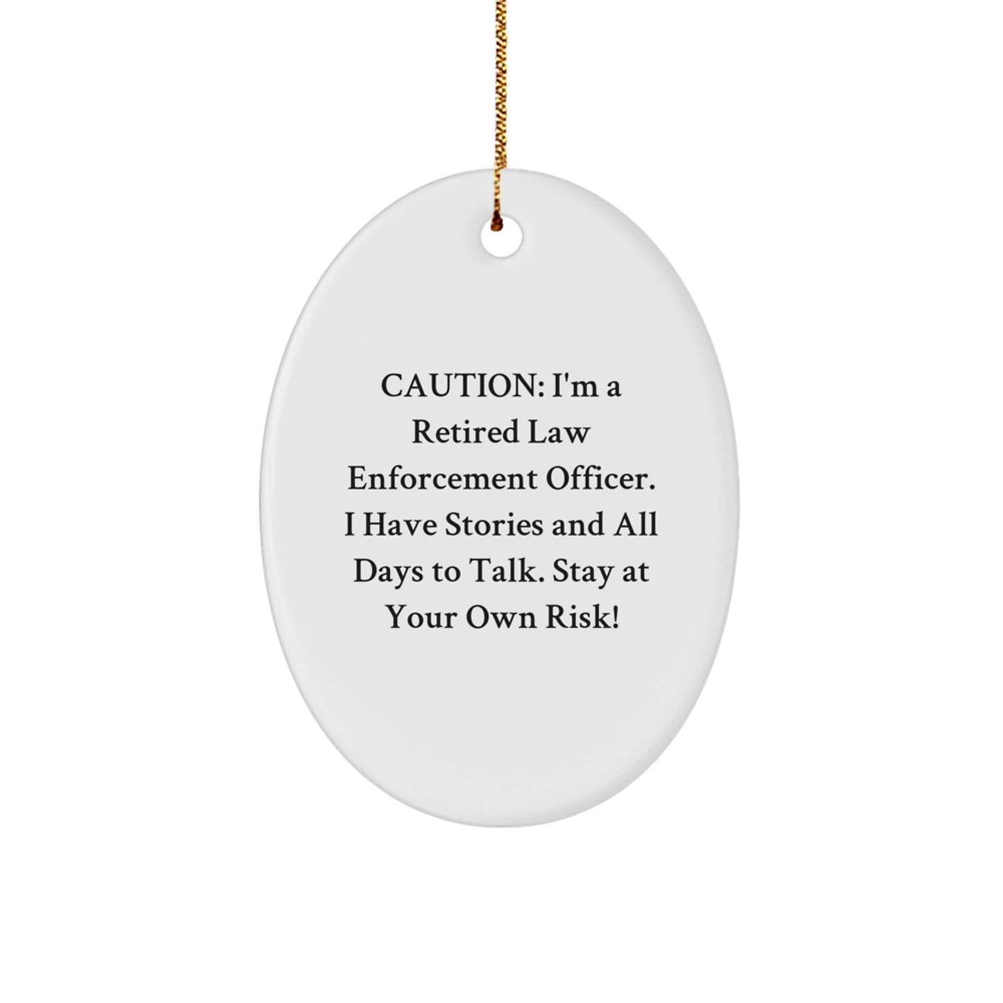 Law Enforcement Officer Gifts, Funny Oval Ornament, Caution: I've Got Stories to Tell, Gifts from Friends for Men, Law Enforcement Officer Christmas Unique Gifts - Image 1