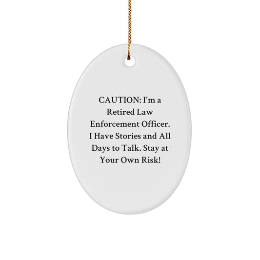 Law Enforcement Officer Gifts, Funny Oval Ornament, Caution: I've Got Stories to Tell, Gifts from Friends for Men, Law Enforcement Officer Christmas Unique Gifts - Image 1