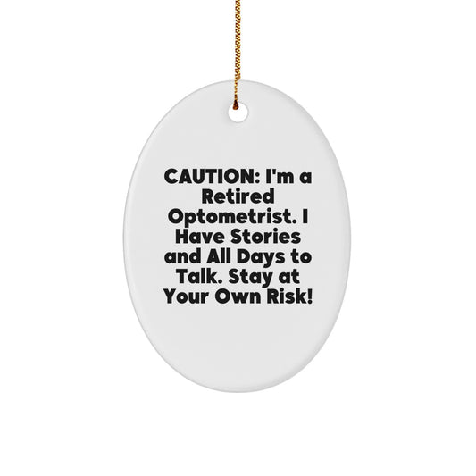 Comedic Optometrist Oval Ornament, Gifts from Friends to Family, Stay at Your Own Risk! - Image 1