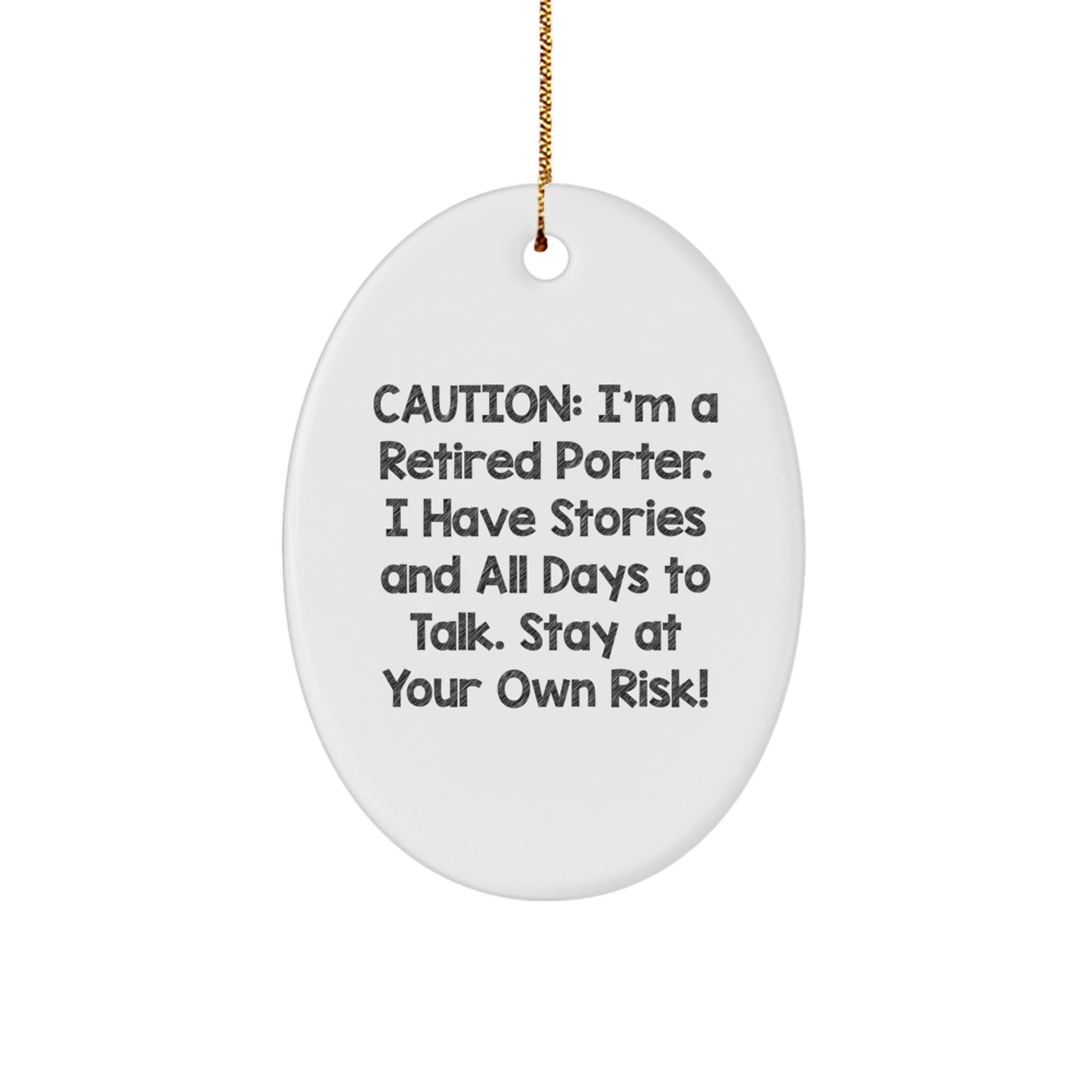 Funny Porter Gifts - Oval Ornament with Caution Quote, Perfect for Christmas, Gifts from Friends and Family - Image 1