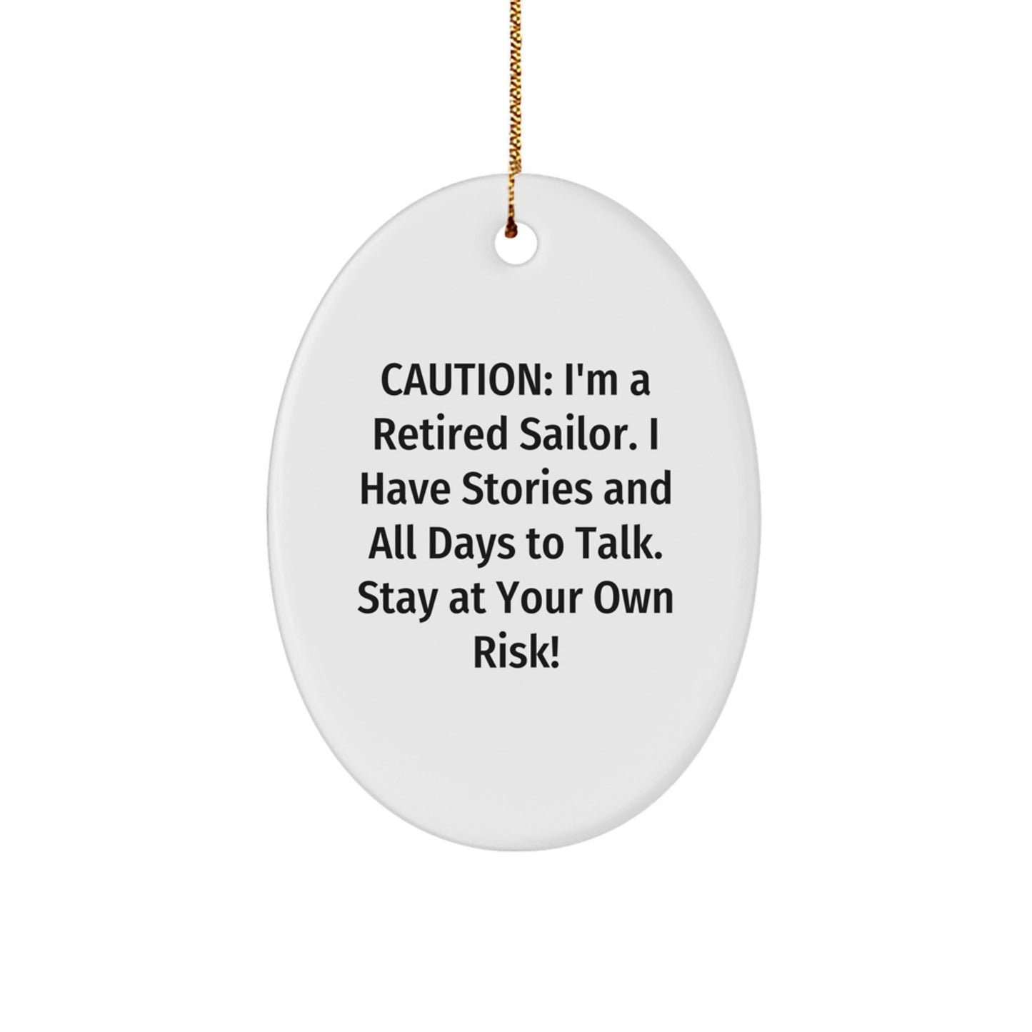 Sailor Oval Ornament - Gifts from Family to Retired Sailor Friends - Stay At Your Own Risk! - Image 1