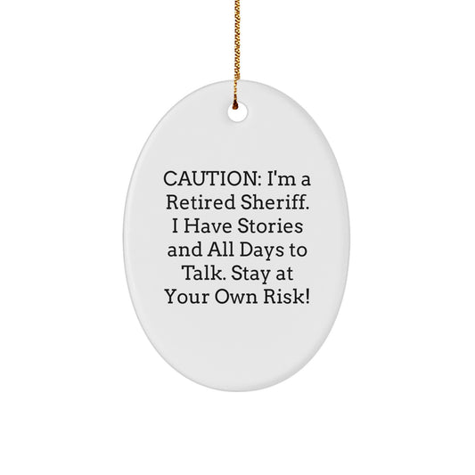 Funny Sheriff Christmas Unique Gifts from Friends to Sheriff Decorative Oval Ornament, Stay At Your Own Risk! - Image 1