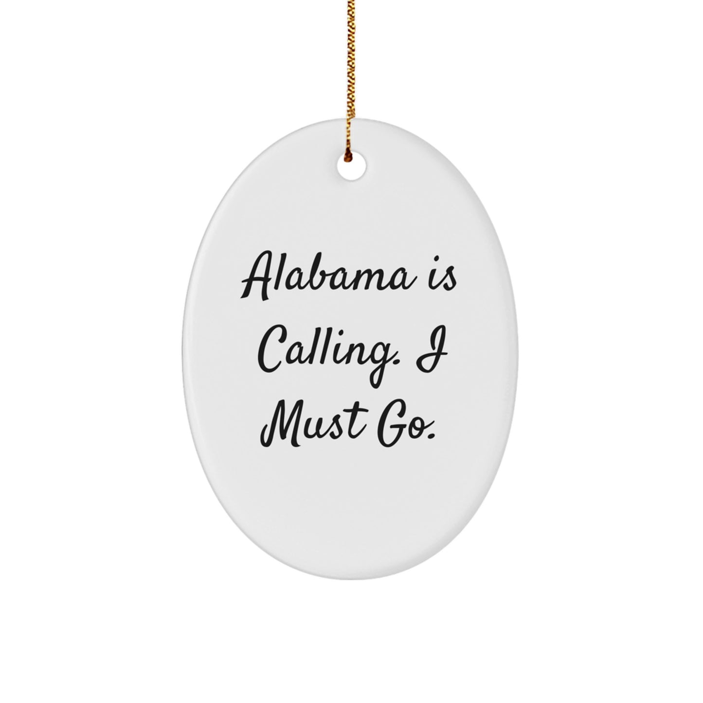 Alabama Oval Ornament for Christmas, Funny Quote 'Alabama Is Calling', Gifts from Men to Family or Women for Alabama Lovers - Image 1