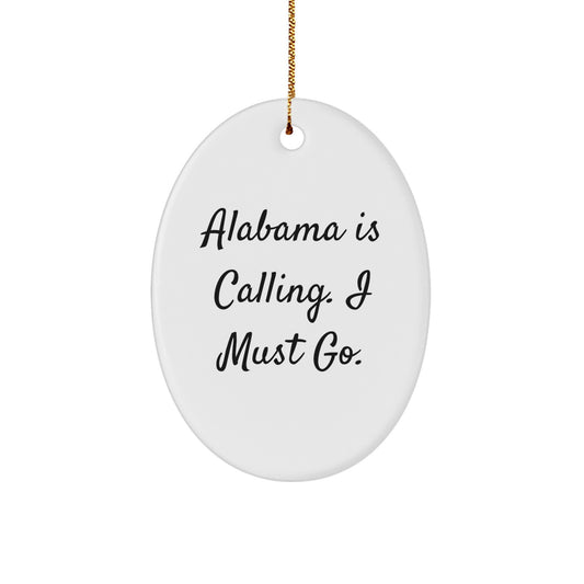 Alabama Oval Ornament for Christmas, Funny Quote 'Alabama Is Calling', Gifts from Men to Family or Women for Alabama Lovers - Image 1