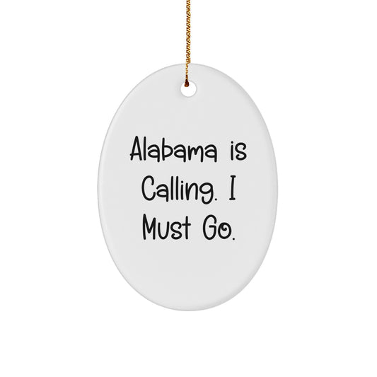 Alabama Oval Ornament 'Alabama Is Calling, I Must Go' Funny Christmas Unique Gift for Family from Men or Women - Image 1