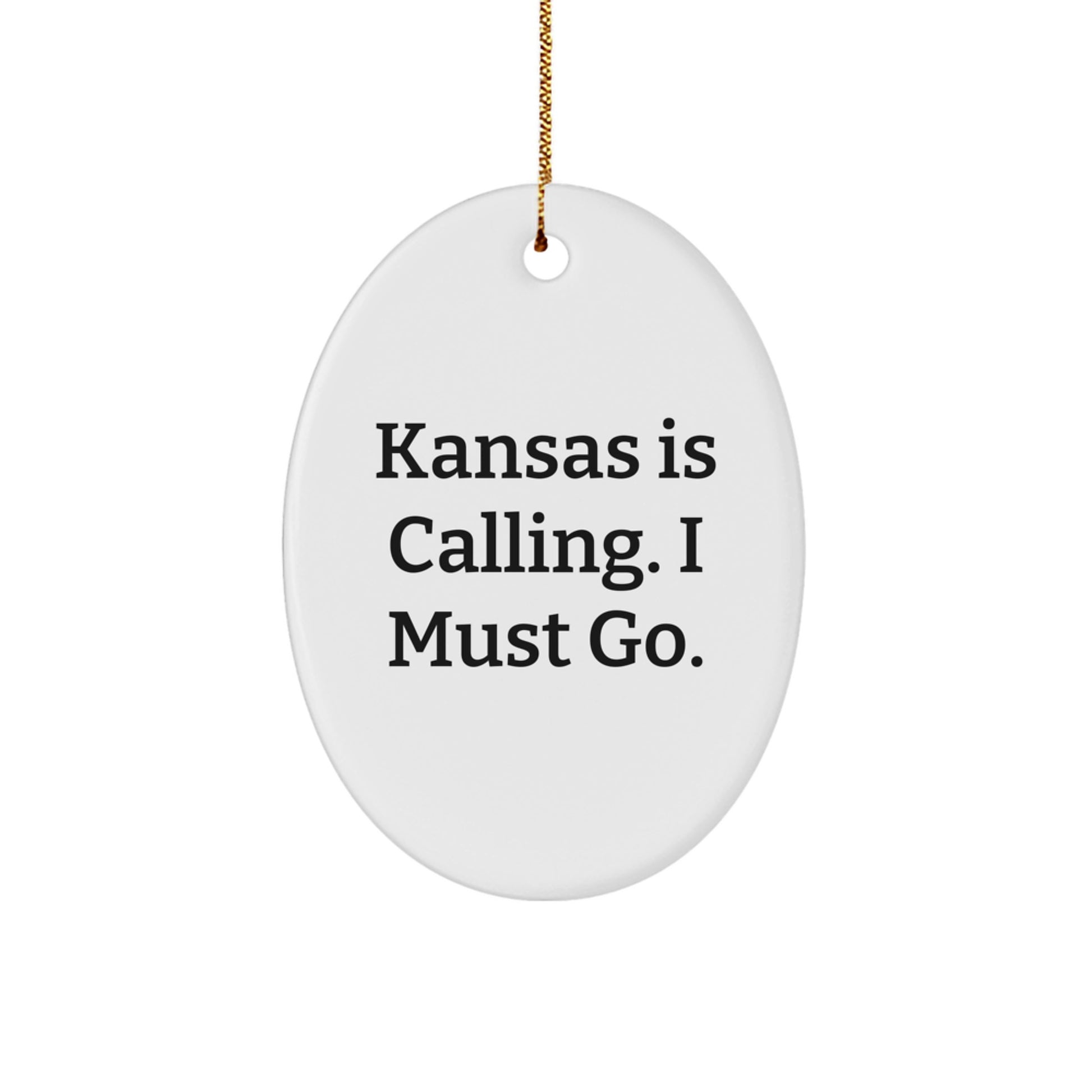 Gifts from Friends and Family - Kansas Oval Ornament - 'Kansas Is Calling. I Must Go.' - Image 1