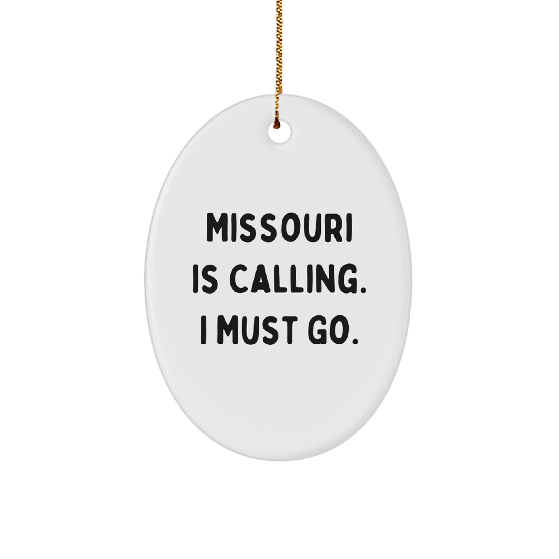 Missouri Oval Ornament Gifts from Friends and Family - 'Missouri Is Calling. I Must Go.' Christmas Ornament for Men and Women - Image 1