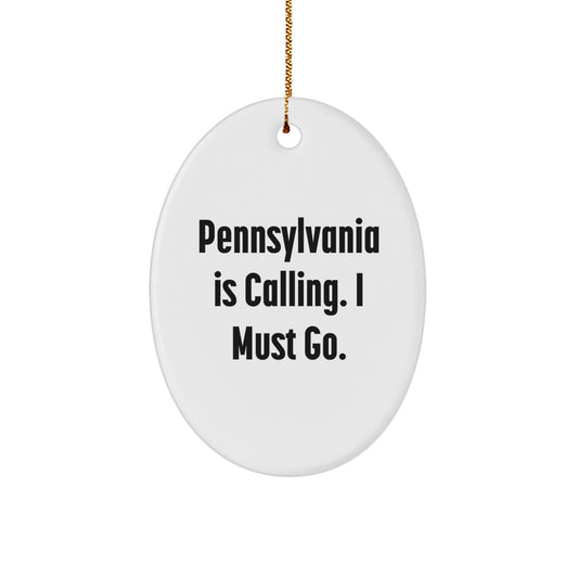 Pennsylvania Oval Ornament, Funny Quote Gifts from Friends to Family, Christmas Unique Ornaments for Home Decor, Pennsylvania Is Calling I Must Go - Image 1
