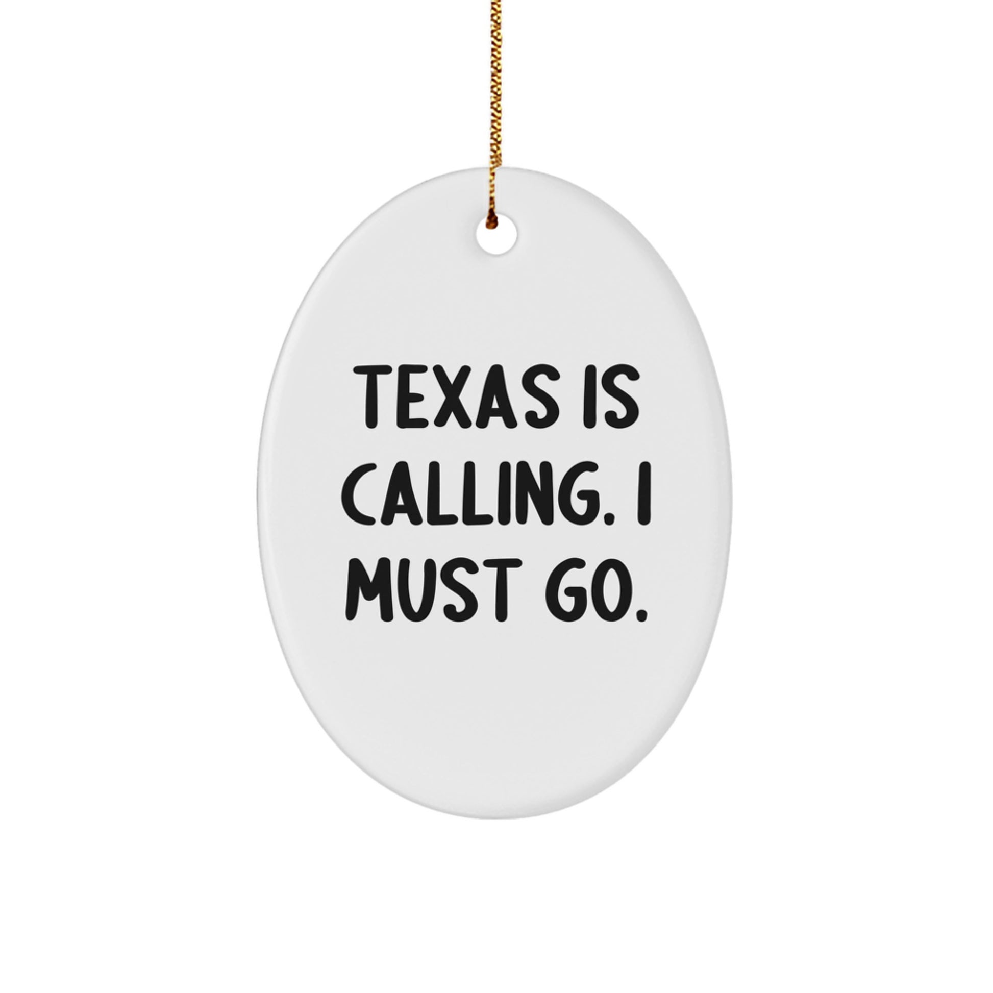 Texas Oval Ornament Gifts for Friends, Funny Quote Texas Is Calling, Christmas Unique Gifts from Family - Image 1