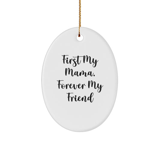 Funny Mama Oval Ornament Gifts from Family - Unique Christmas Decorations for Mama, Forever My Friend - Image 1