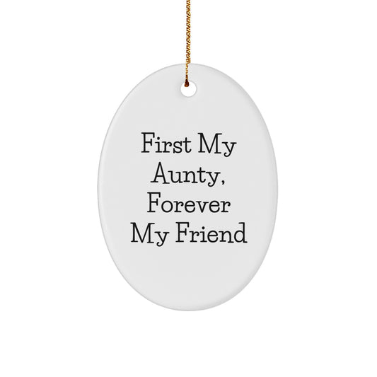 Aunty's Sweet Moments Gifts from Men to Aunty, First My Aunty, Forever My Friend Oval Ornament for Christmas - Image 1