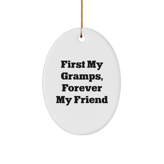 Gramps Gifts from Men, Family, or Friends - First My Gramps, Forever My Friend Oval Ornament, Christmas Unique Gifts - Image 1