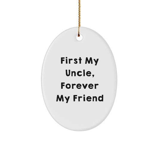 Uncle's Thoughtful Gift, Oval Ornament, Forever My Friend, Perfect for Men, Gifts from Family, Christmas Unique Presents - Image 1