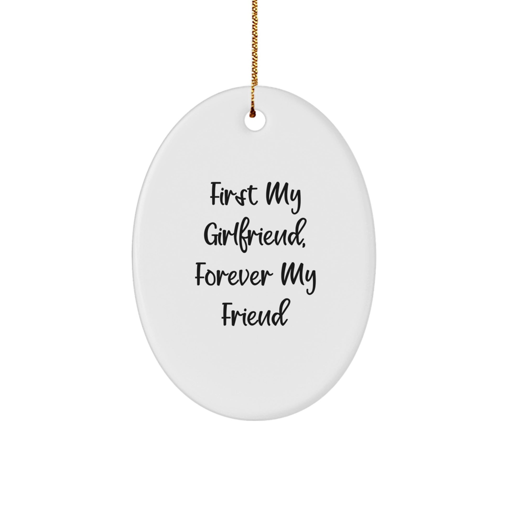 Gifts from Men to Sweetheart, Oval Ornament with Funny Quote 'First My Sweetheart, Forever My Friend' for Christmas - Image 1