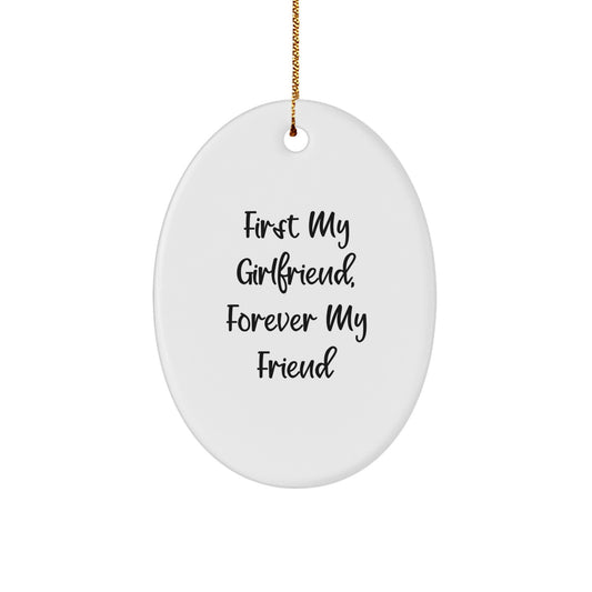 Gifts from Men to Sweetheart, Oval Ornament with Funny Quote 'First My Sweetheart, Forever My Friend' for Christmas - Image 1