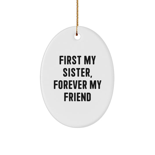 Funny Sister Quotes Oval Ornament Gifts from Men to Sisters, Unique Christmas Unique Gifts for Sisters, Oval Shaped Decorations - Image 1