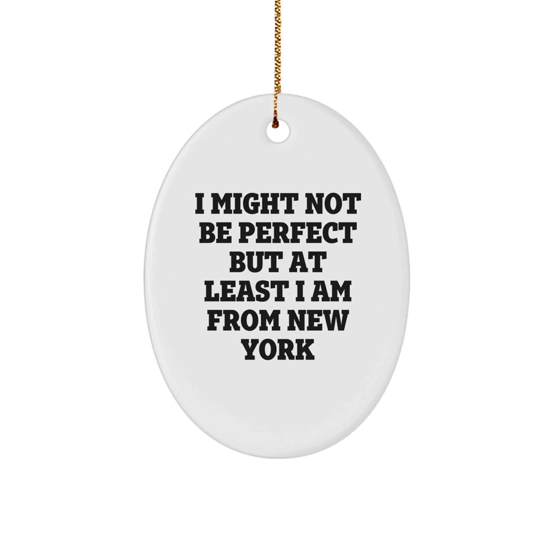 New York Oval Ornament Funny Quote Gifts for Friends and Family - 'I Might Not Be From', Unique Christmas Decor - Image 1
