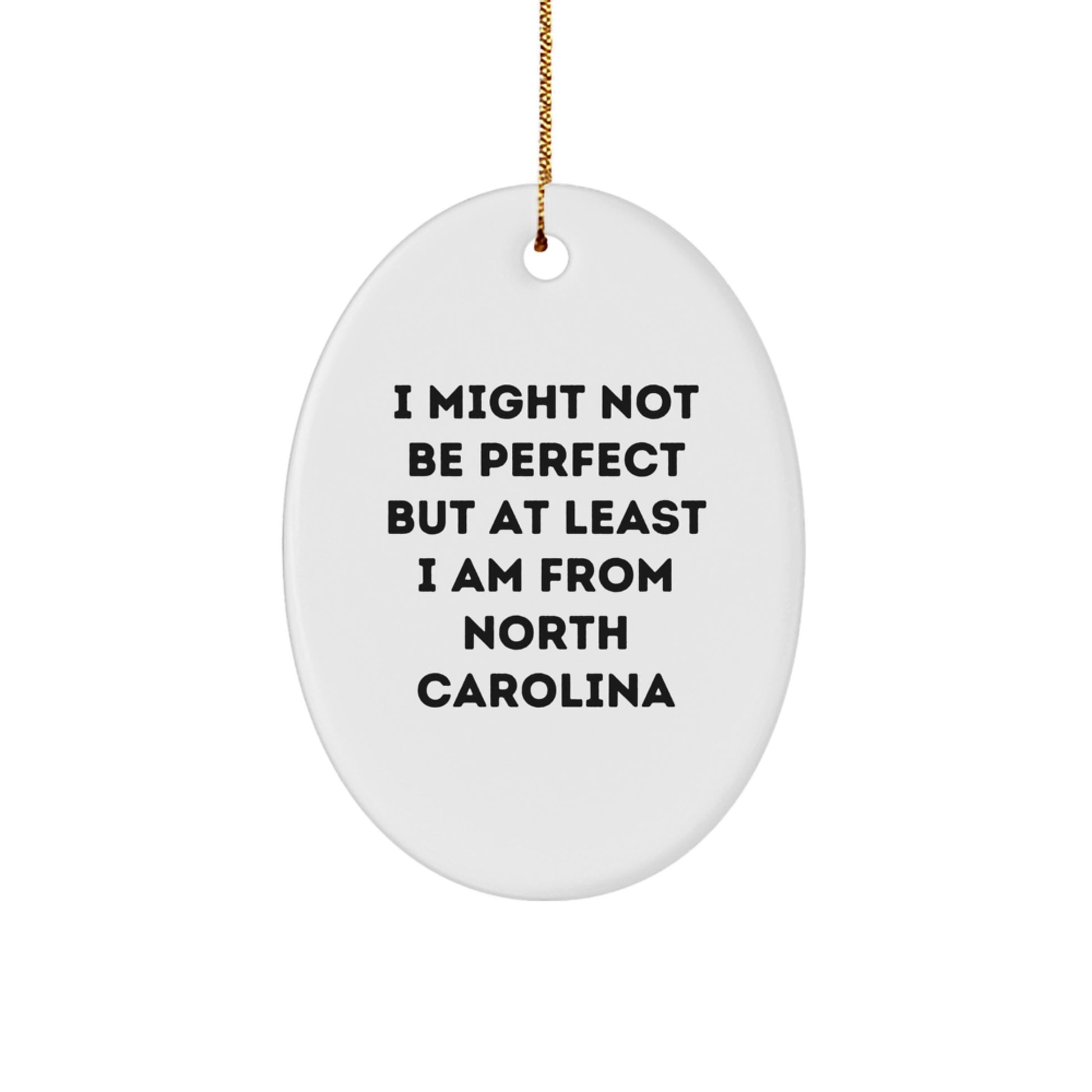 North Carolina Oval Ornament, Funny Quote, Gifts from Friends and Family, Perfect for Christmas - Image 1