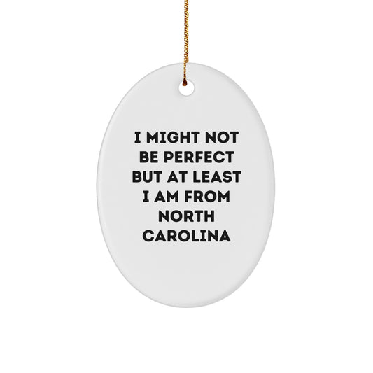 North Carolina Oval Ornament, Funny Quote, Gifts from Friends and Family, Perfect for Christmas - Image 1